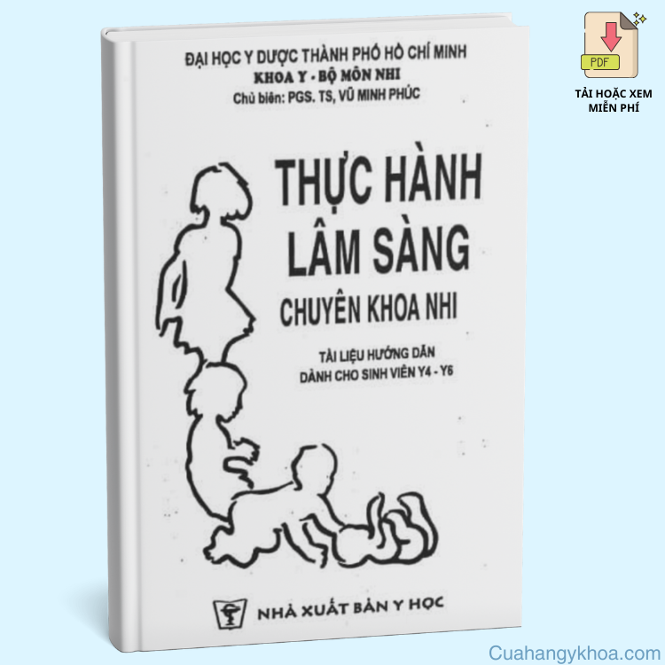 Thực Hành Lâm Sàng Chuyên Khoa Nhi - Tài Liệu Hướng Dẫn Dành Cho Y4-Y6