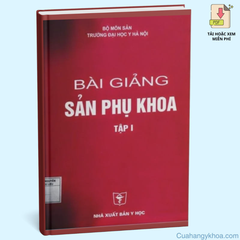 Bài Giảng Sản Phụ Khoa Tập 1 – Đại Học Y Hà Nội