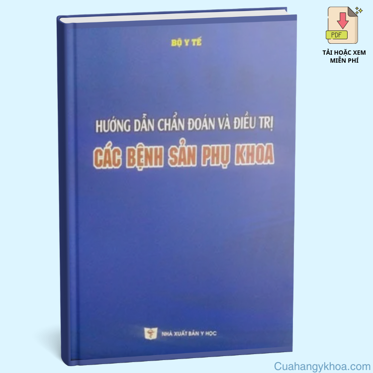 Hướng Dẫn Chẩn Đoán Và Điều Trị Các Bệnh Sản Phụ Khoa – Bộ Y Tế