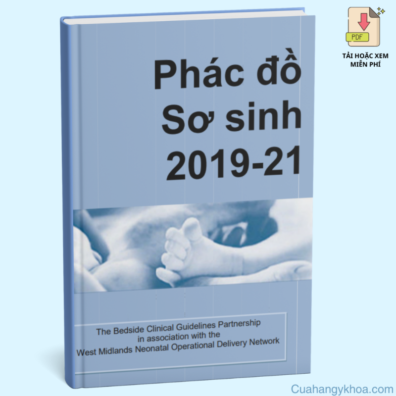 PHÁC ĐỒ SƠ SINH 2019-2021 VIE FINAL NEW – Tài Liệu Chuẩn Cho Chăm Sóc Trẻ Sơ Sinh