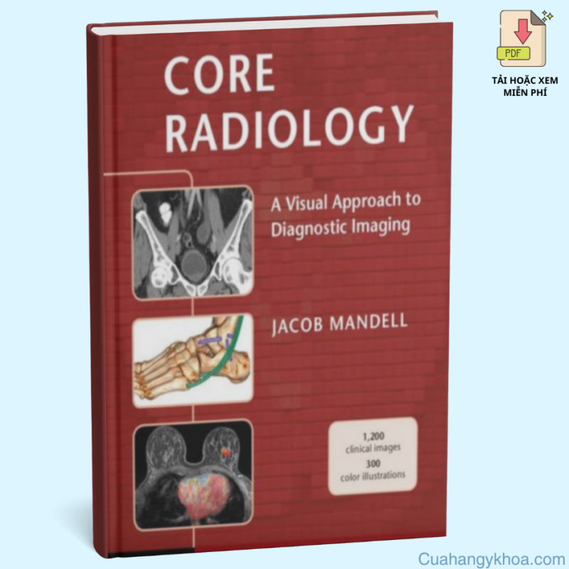 Core Radiology: Tiếp Cận Chẩn Đoán Hình Ảnh Qua Thị Giác – Cẩm Nang Toàn Diện Cho Bác Sĩ Chẩn Đoán Hình Ảnh