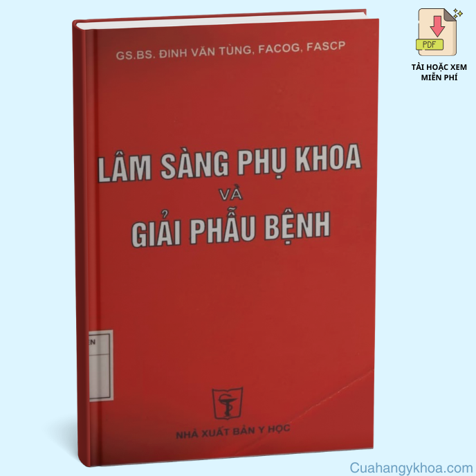 Lâm Sàng Phụ Khoa Và Giải Phẫu Bệnh - GS. BS. Đinh Văn Tùng