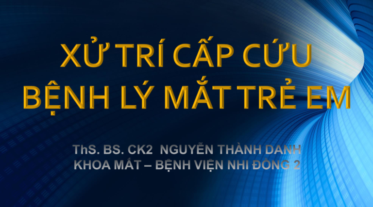 Download Book “XỬ TRÍ CẤP CỨU BỆNH LÝ MẮT TRẺ EM “