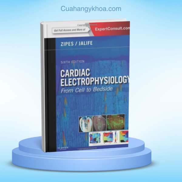 Cardiac Electrophysiology From Cell to Bedside 6e