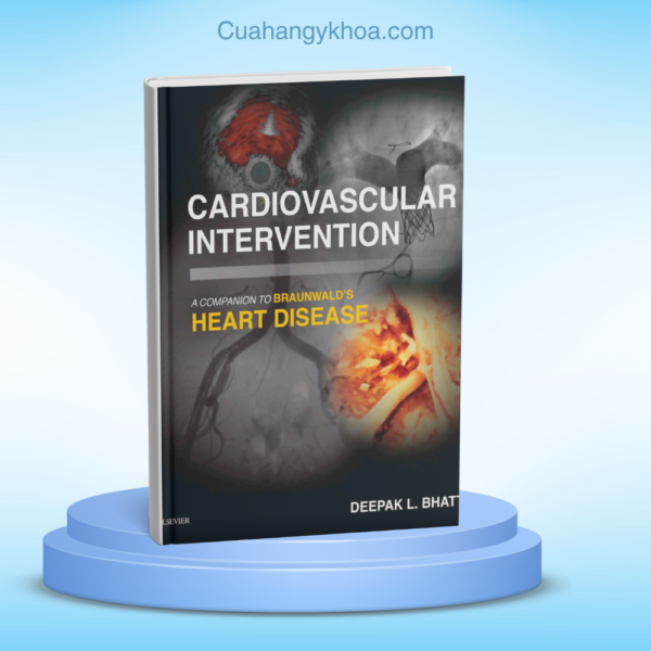 Cardiovascular Intervention - A Companion to Braunwald’s Heart Disease 1e