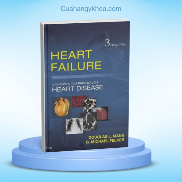 Heart Failure A Companion to Braunwalds Heart Disease 3rd Edition