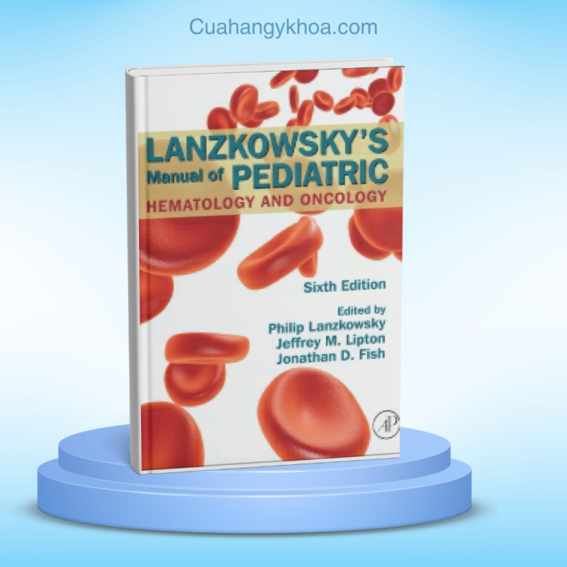 Lanzkowsky's Manual of Pediatric Hematology and Oncology 6e