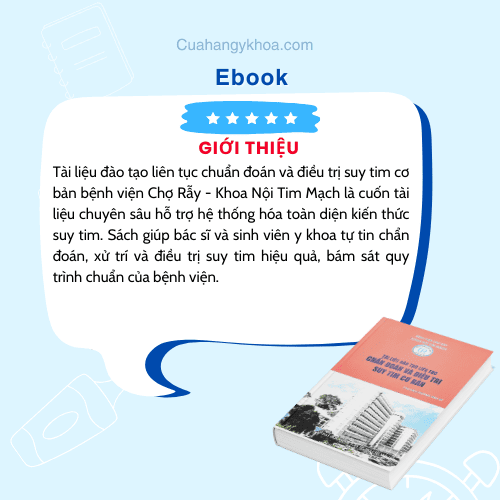 Tài liệu đào tạo liên tục chuẩn đoán và điều trị suy tim cơ bản bệnh viện Chợ Rẫy - Khoa Nội Tim Mạch