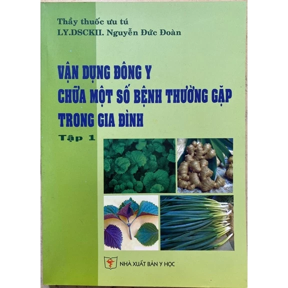 Vận dụng đông y chữa một số bệnh thường gặp trong gia đình tập 1