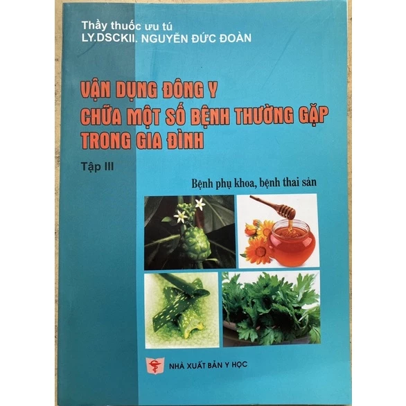 Vận dụng đông y chữa một số bệnh thường gặp trong gia đình tập 3