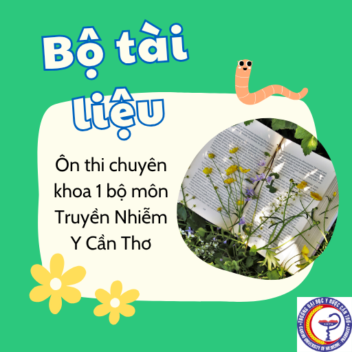 Ôn thi chuyên khoa 1 bộ môn Truyền Nhiễm Y Cần Thơ