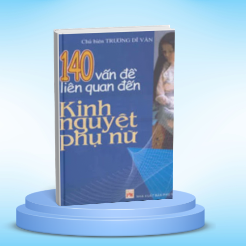 Bìa sách 140 VẤN ĐỀ LIÊN QUAN ĐẾN KINH NGUYỆT PHỤ NỮ