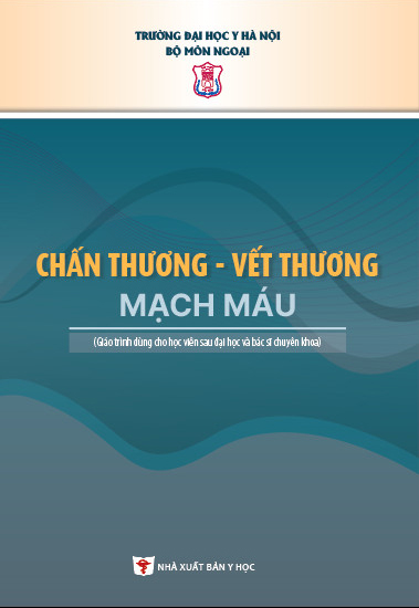 Chấn thương - Vết thương - Mạch máu (Sách dùng cho học viên sau đại học và bác sĩ chuyên khoa) bản giấy