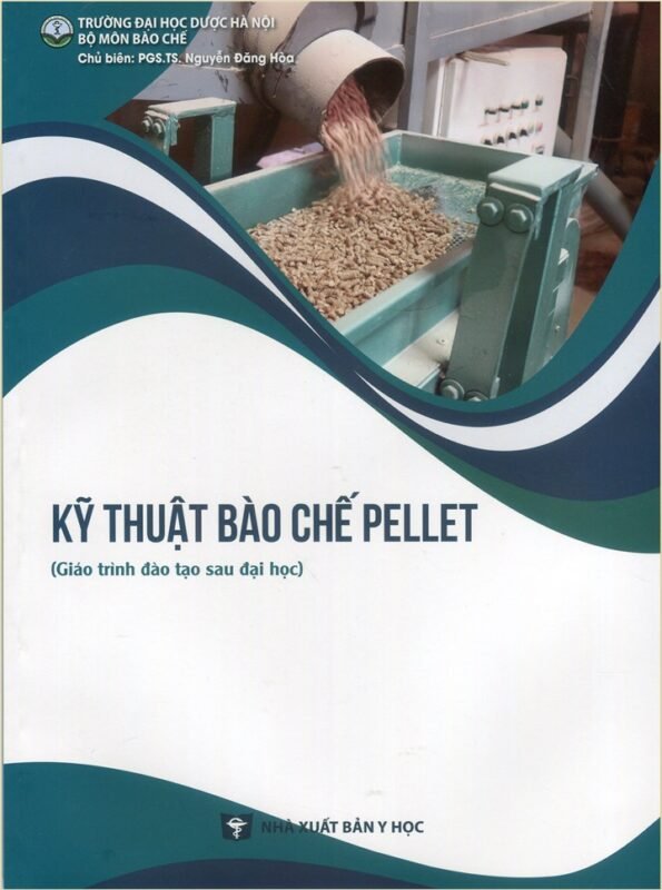 Kỹ thuật bào chế Pellet (Giáo trình đào tạo sau đại học) bản giấy