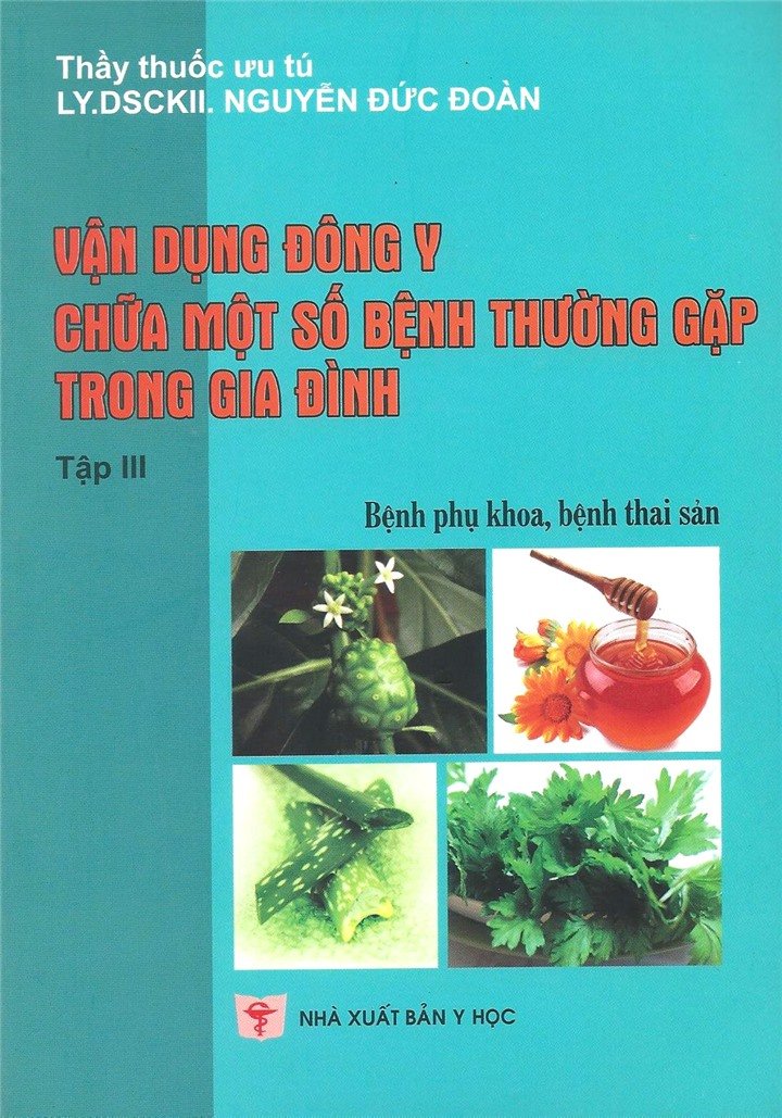 Vận dụng đông y chữa một số bệnh thường gặp trong gia đình tập 3 bản giấy