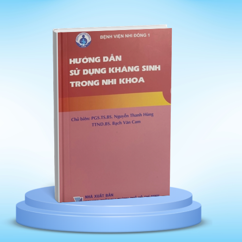 HƯỚNG DẪN SỬ DỤNG KHÁNG SINH TRONG NHI KHOA BỆNH VIỆN NHI ĐỒNG 1
